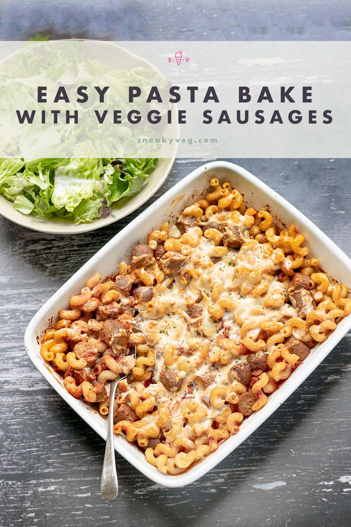 veggie sausage pasta bake and salad